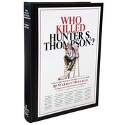 "Who Killed Hunter S. Thompson?" by Warren Hinckle, 520 pages, Last Gasp, $39.95.