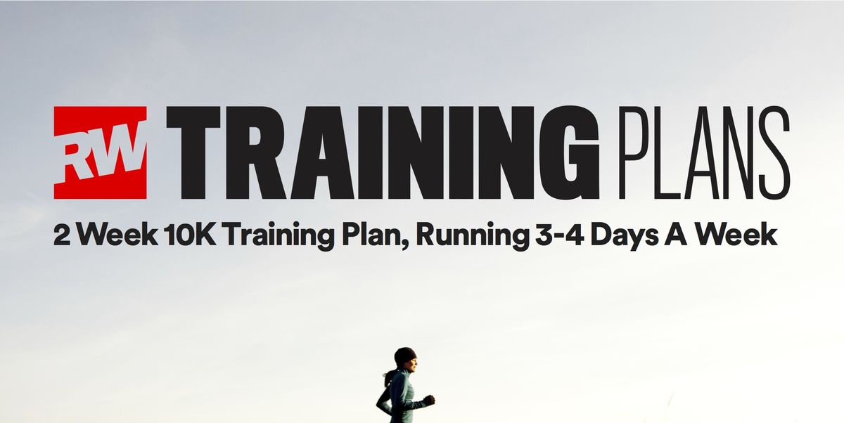 Rw S 2 Week 10k Training Plan Running 3 4 Days Per Week