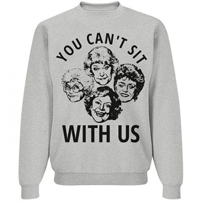 <p><strong data-redactor-tag="strong" data-verified="redactor"><em data-redactor-tag="em" data-verified="redactor">You Can't Sit With Us Sweatshirt by Customized Girl<br>from $27</em></strong> <a href="https://www.amazon.com/You-Cant-Sit-Girls-Sweatshirt/dp/B014WJAQZ8/?tag=bp_links-20" target="_blank" class="slide-buy--button" data-tracking-id="recirc-text-link">BUY NOW</a></p><p>OK, mean girls! (But please? We really want to sit with you!)</p>
