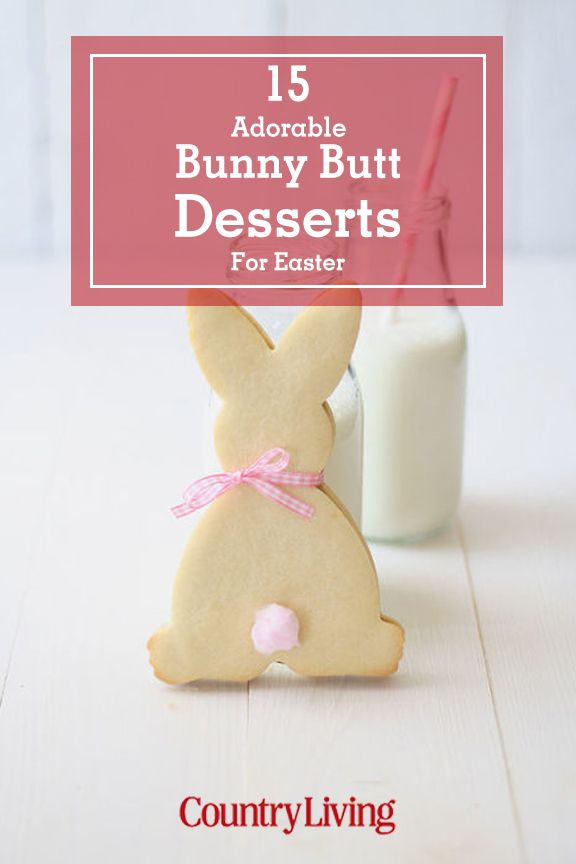 15 Of The Most Adorable Bunny Butt Desserts Easter Desserts