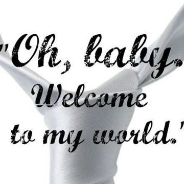 Fifty Shades of Grey Welcome to my world quote