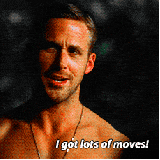 Ryan gosling lots of moves gif