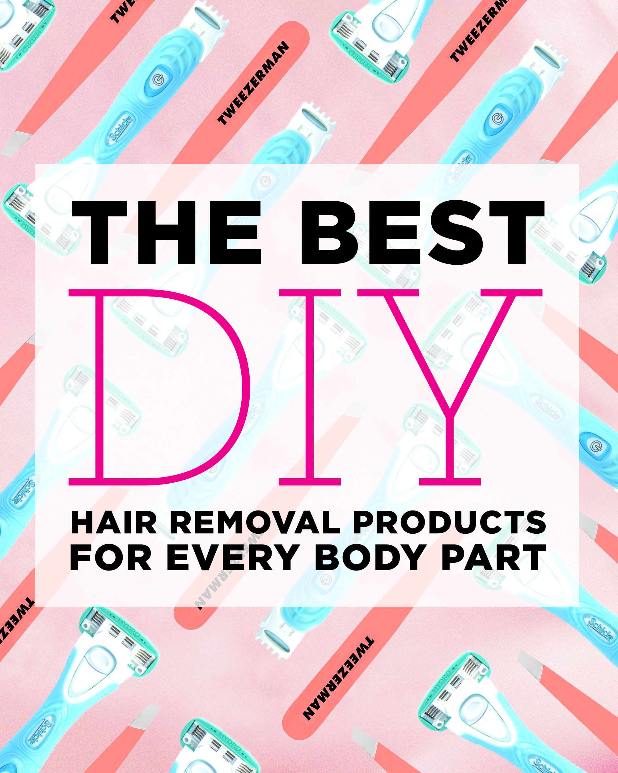 The Best DIY Hair Removal Products For Every Body Part