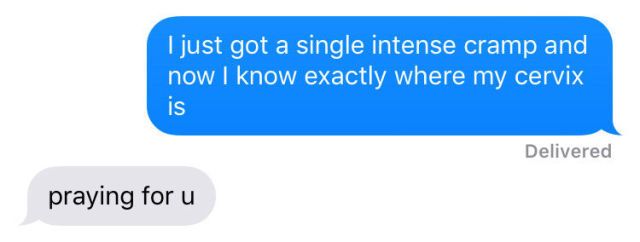 15 Texts Every Woman Has Sent When She's on Her Period