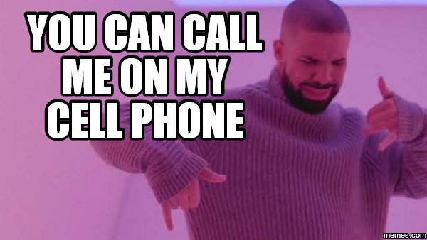 Call meme. Drake Cell Phone. Phone Call meme. Drake Call me on my Cell Phone. Смартфон Мем.