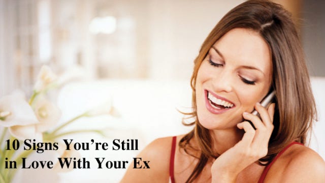 Signs Your Ex Still Loves You - Signs You Still Love Your Ex