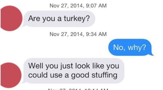 tinder nightmares - you're a turkey who needs a stuffing