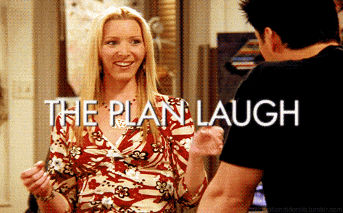 Phoebe from Friends the plan laugh