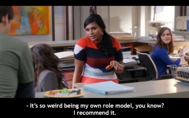 Mindy Kaling "It's so weird being my own role model."