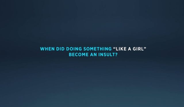 This 'like a girl' campaign by Always has got it spot on