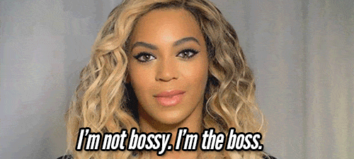 Beyonce I'm not bossy I'm the boss gif