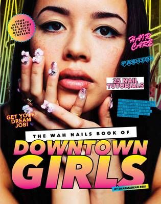 The WAH Nails Book of Downtown Girls