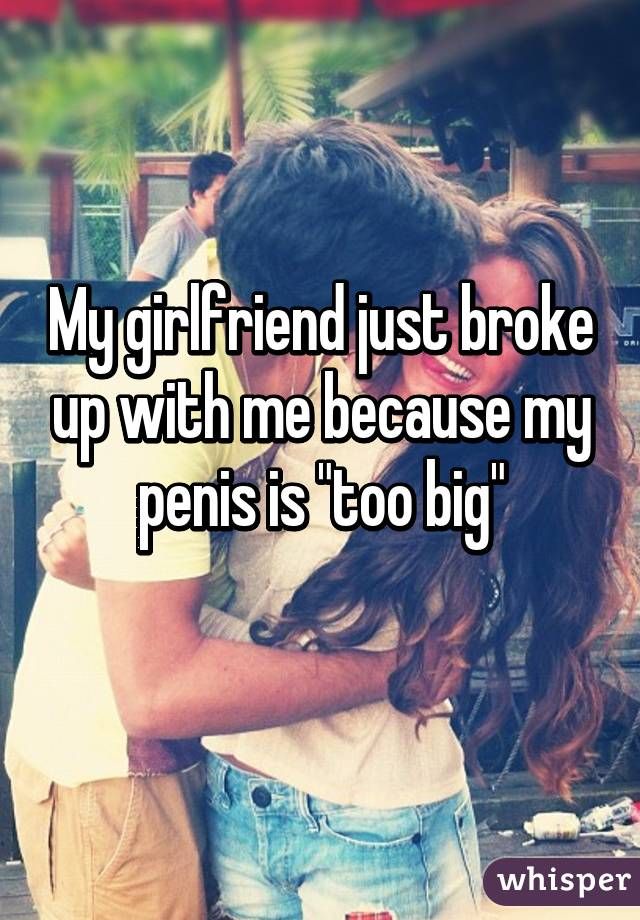 My Boyfriend Penis Is Too Big