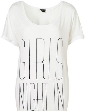 <p>This'll be me later - one for the girls. Just add popcorn and a boxset!</p>
<p>Girls Night In T-shirt, £16, <a title="Topshop" href="http://www.topshop.com/webapp/wcs/stores/servlet/ProductDisplay?beginIndex=0&viewAllFlag=&catalogId=33057&storeId=12556&productId=5488600&langId=-1&categoryId=&parent_category_rn=&searchTerm=girls%20night%20in%20&resultCount=1" target="_blank">Topshop </a></p>