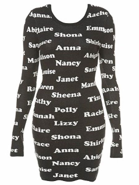 <p>Love this name print Emma Cook for Topshop dress- You can be a different person everyday. Just pick and point. </p><p>£65, <a target="_blank" href="http://www.topshop.com/webapp/wcs/stores/servlet/ProductDisplay?beginIndex=0&viewAllFlag=&catalogId=19551&storeId=12556&categoryId=59925&parent_category_rn=42317&productId=1476893&langId=-1">www.topshop.com</a><br /></p>
