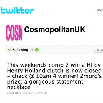 As if your daily dose of Cosmo wasn't enough to keep you smiling all week, we've gone and given you something else. On our twitter page, <a href="http://twitter.com/CosmopolitanUK">www.twitter.com/CosmopolitanUK</a> we're hosting a daily giveaway. Last week lucky reader's winnings included a Shavata brow perfection kit, H by Henry Holland clutch and new Biotherm body creams. This week there are Nicky Clarke straighteners, Models Own nail polishes and Lytess slimming leggings all up for grabs. To enter retweet our prize tweet and keep an eye on our page to see what you could be winning.