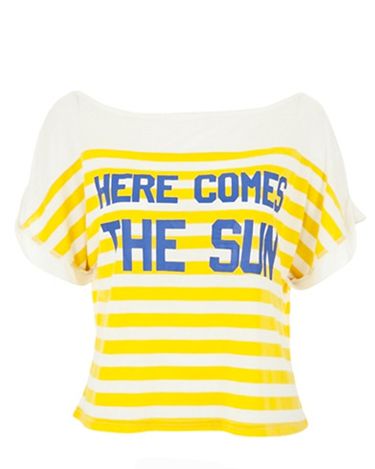 <p>We think it's near  impossible not to fall head over heals for this cute summer tee </p>
<p>Here comes the sun t-shirt, £25,  <a href="http://www.pretaportobello.com/shop/tops/tops/louche-here-comes-the-sun-tee.aspx" target="_blank">pretaportobello.com </a> </p>
