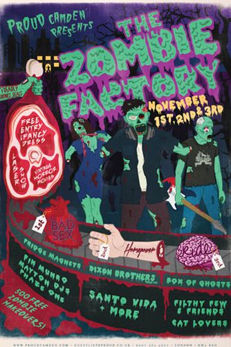 <p>For three days from November 1st, three of <a href="http://www.proudcamden.com/" target="_blank">Proud Camden</a>'s most popular club nights will be overrun with zombies. <br /><br />The first five hundred people through the door get a free zombie make over as well as free entry for those already in fancy dress. Think cauldron cocktails, intestinal bunting and horror films projected all around the venue with live bands and DJs selected to suit the occasion.<br /><br /><em>Zombie Factory runs on Thursday 1st, Friday 2nd and Saturday 3rd from 7pm. Entry between £3 - £10 with free entry for fancy dress.</em></p>