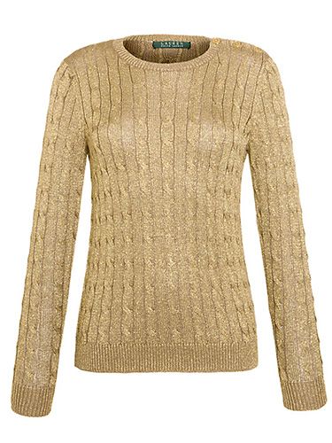 <p>There is nothing more chic than an understated metallic jumper for winter. Unless of course that metallic jumper also happens to be cable knit. Perfection.</p>
<p>Lauren by Ralph Lauren Long-Sleeved Metallic Crewneck, £105, <a href="http://www.johnlewis.com/lauren-by-ralph-lauren-long-sleeved-metallic-crewneck-imperial-gold/p857285#default" target="_blank">johnlewis.com</a></p>
<p><a href="http://www.cosmopolitan.co.uk/fashion/shopping/womens-clothing-under-ten-pounds" target="_blank">SHOP: PHONE-FRIENDLY GLOVES</a></p>
<p><a href="http://www.cosmopolitan.co.uk/fashion/shopping/what-to-wear-this-week-18-11-13" target="_blank">NEW IN STORE NOW</a></p>
<p><a href="http://www.cosmopolitan.co.uk/fashion/shopping/top-five-beanie-hats-for-women" target="_blank">5 HOT BEANIE HATS</a></p>