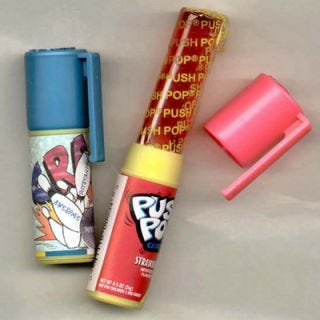 <p>"Don't push ME, push a push pop" was the slogan used to promote  Push-Pops, a candy meant to divert growing violent tendencies in children from their peers to their snacks. Or maybe it was just a a cute slogan for a longlasting lollipop in a tube that you kept pushing up as the top disappeared. There was even a cap you could put on top of the pop so that you could save it for later - yum! Give life a push!</p>