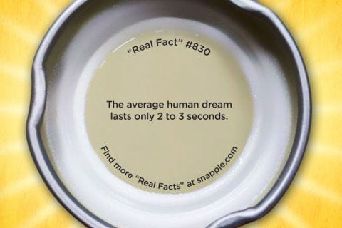 We spoke with Dr. Robert Stickgold, associate professor of psychiatry at Harvard Medical School, an expert in sleep cognition, to understand more about this idea.
<br /><br />
"It’s hard to know how to measure [the real time of dream length]," Dr. Stickgold told us. "If you mean, ‘How long did the dreams we remember last?’ the answer is probably between a few seconds and 15 minutes. [If you mean] subjective time, this is truly all over the place. We've looked at this and some subjects reported, on average, a subjective length of five to 10 seconds, others of two to four hours, with still others reporting everything in between."
<br /><br />
So there you have it: while we can measure how long rapid eye movement (REM) states last — during which time dreams are prevalent — determining the length of particular, individual dreams is much trickier and more subjective. So we can’t be entirely sure how long individual dreams last, but there’s no evidence to suggest that they are “on average” only 2 to 3 seconds long.
