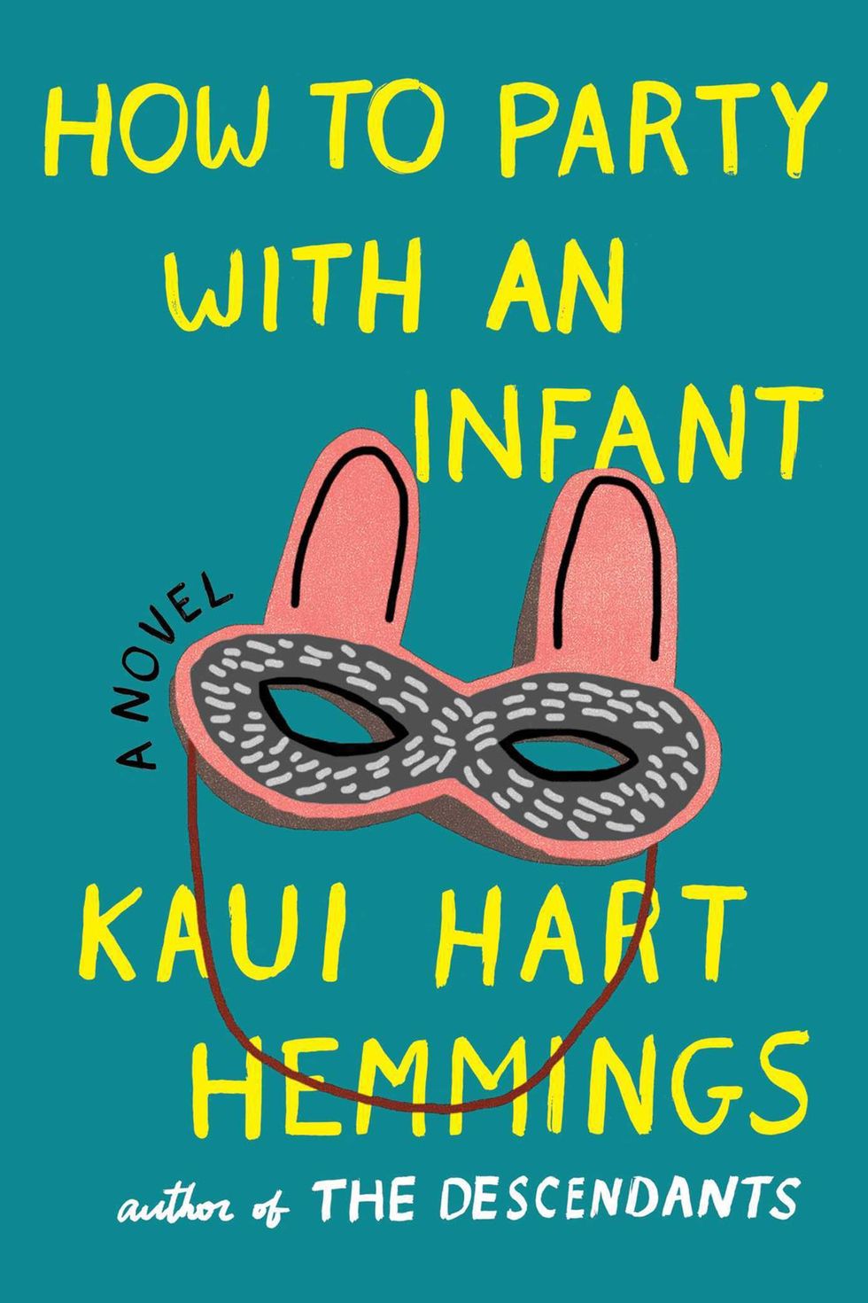 How to Party With an Infant by Kaui Hart Hemmings