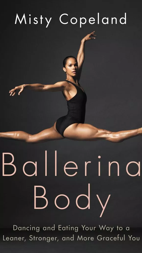 What Misty Copeland Eats in a Day - Misty Copeland Diet Exercise