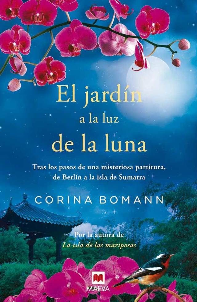 <p><strong>Corina Bomann</strong> nos hizo soñar a lo grande con <i>La isla de las mariposas.&nbsp;</i>Ahora nos lleva hasta <i><strong>El jardín a la luz</strong> <strong>de la luna</strong></i> (Maeva) para seguir los  pasos de una misteriosa partitura en un viaje exótico a la isla de Sumatra. </p>