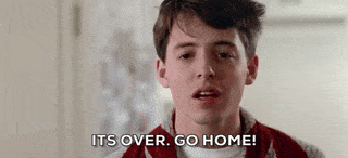 It's over for Ferris Bueller
