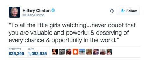 Hillary Clinton Tweet 'To All The Little Girls...'