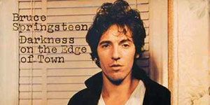 Darkness on the Edge of Town,  Bruce Springsteen