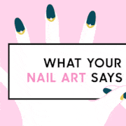 What Your Nail Art Says About You