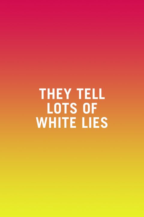 <p>"Telling white lies here and there is never OK. Honesty is a necessity for healthy relationships. A key skill in relationships is open communication with the understanding that sometimes not all conversations will be pleasant. So telling white lies can turn into telling major lies and sets a precedent for infidelity."&nbsp;<em data-redactor-tag="em" data-verified="redactor"> —<a href="https://counseling.northwestern.edu/blog/author/michele-kerulis/" target="_blank" rel="noopener noreferrer" data-saferedirecturl="https://www.google.com/url?q=https://counseling.northwestern.edu/blog/author/michele-kerulis/&amp;source=gmail&amp;ust=1496773305912000&amp;usg=AFQjCNFTFy4T5TfD2N7zOurVEPJYH7G8kw" data-mce-href="https://counseling.northwestern.edu/blog/author/michele-kerulis/" data-tracking-id="recirc-text-link">Michele&nbsp;Kerulis</a>, Ph.D.,&nbsp;<wbr style="background-color: initial;">relationship expert and professor of counseling at Northwestern University</em></p><p><span class="redactor-invisible-space"><strong data-verified="redactor" data-redactor-tag="strong">RELATED:&nbsp;<a href="http://www.redbookmag.com/love-sex/relationships/g3701/relationship-red-flags/" target="_blank" data-tracking-id="recirc-text-link">57 Major Relationship Red Flags to Watch Out For</a><span class="redactor-invisible-space"><a href="http://www.redbookmag.com/love-sex/relationships/g3701/relationship-red-flags/"></a></span></strong></span></p>