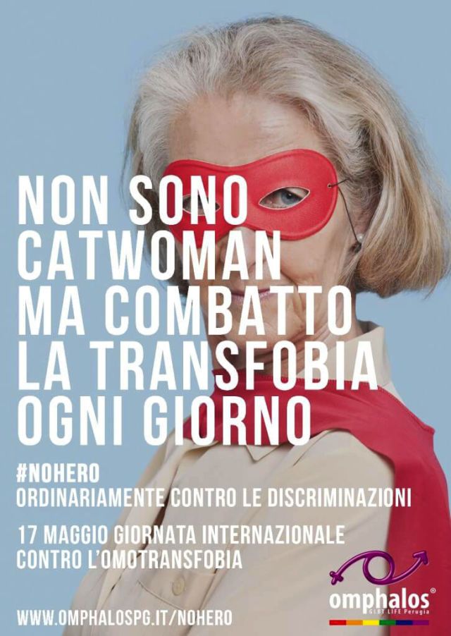 <p>
Altra campagna per il 17 maggio è quella lanciata da <strong>Omphalos – Circolo Arcigay e Arcilesbica di Perugia</strong>. Il concetto base di questa campagna è che le persone lgbt devono ogni giorno combattere contro la discriminazione, pur non essendo eroi.</p>