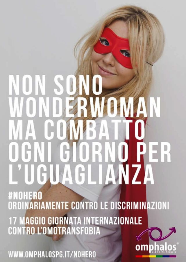 <p>
«Non sono Catwoman, Wonderwoman, Superman – dicono i personaggi della campagna di Omphalos Perugia – ma combatto la transfobia, l'omofobia e per l'uguaglianza ogni giorno».</p>
