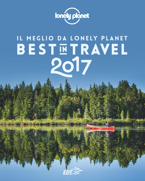 lonely-planet-best-in-travel-2017 guida alle mete migliori di viaggio per il 2106