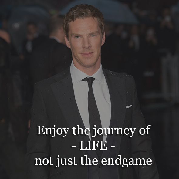 Benedict Cumberbatch - Enjoy the journey of life and not