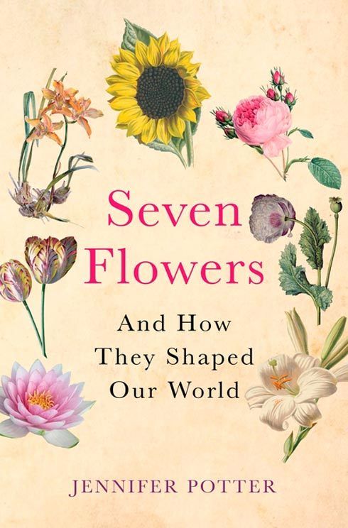 Seven Flowers and How They Shaped Our World