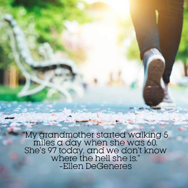 10 Awesome Quotes That Will Inspire You To Start Walking Prevention