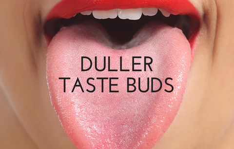 Duller Taste Buds