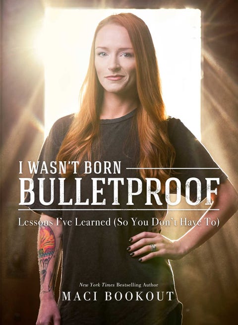 7 Reveals From Maci Bookout S New Book I Wasn T Born Bulletproof