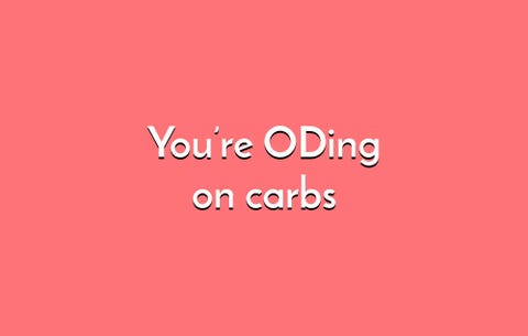 Tienes una sobredosis de carbohidratos