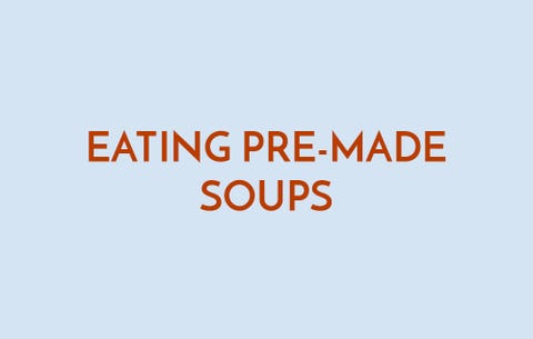 Eating pre-made soups