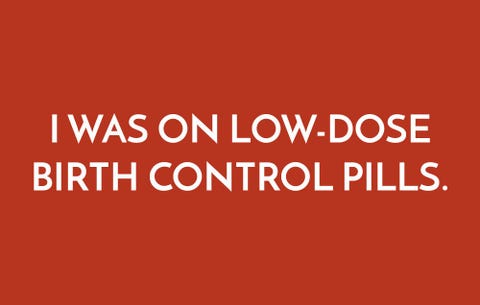 I was on low-dose birth control pills