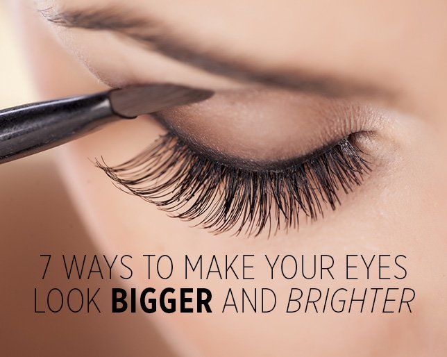 7 Ways to Make Your Eyes Look Bigger and Brighter 7 Ways to Make Your Eyes Look Bigger and Brighter