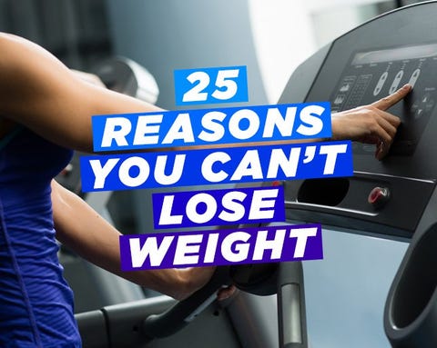 25 Reasons You Can't Lose Weight