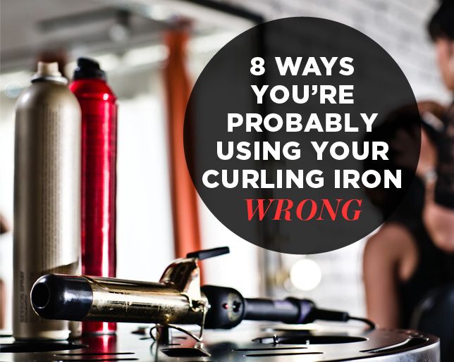 8 Ways You Re Probably Using Your Curling Iron Wrong