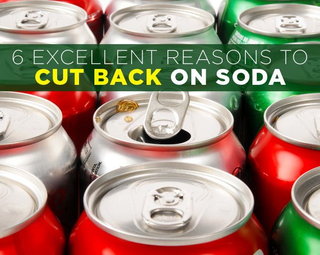 6 Excellent Reasons To Cut Back On Soda