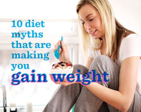 Diet Myths That Are Making You Gain Weight
