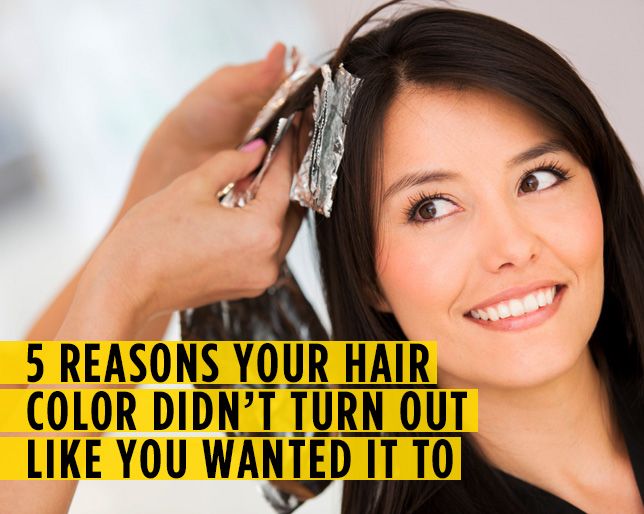 5 Reasons Your Hair Color Didn T Turn Out Like You Wanted It To